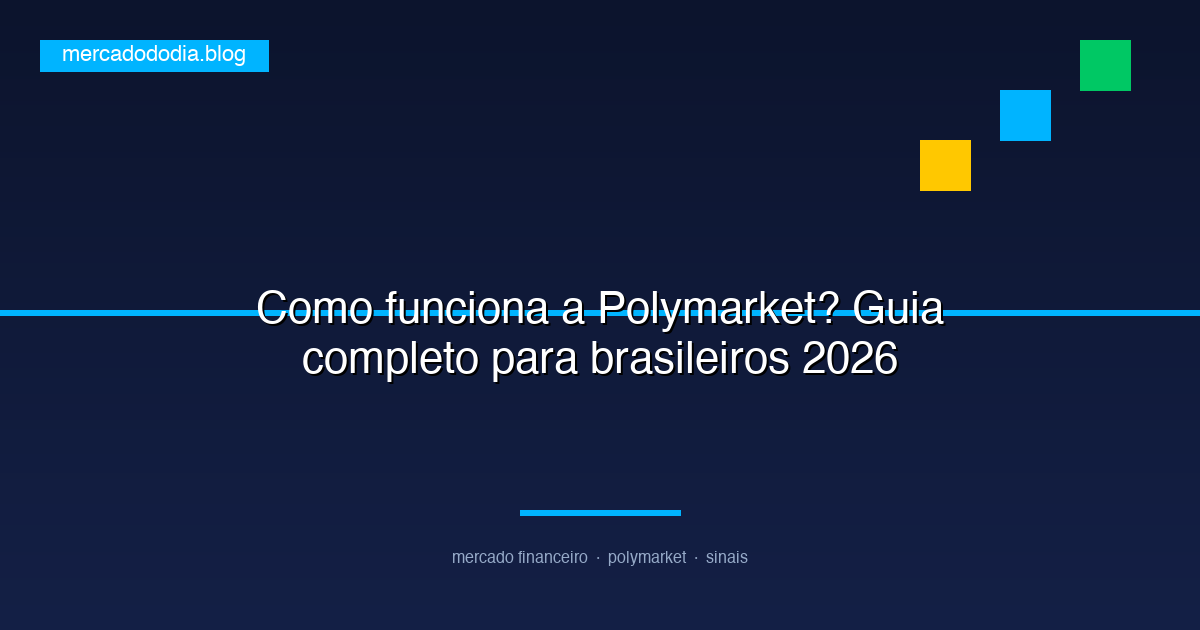 Como funciona a Polymarket? Guia completo para brasileiros 2026