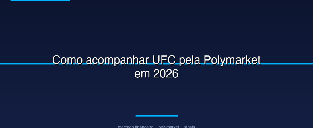 Como acompanhar UFC pela Polymarket em 2026