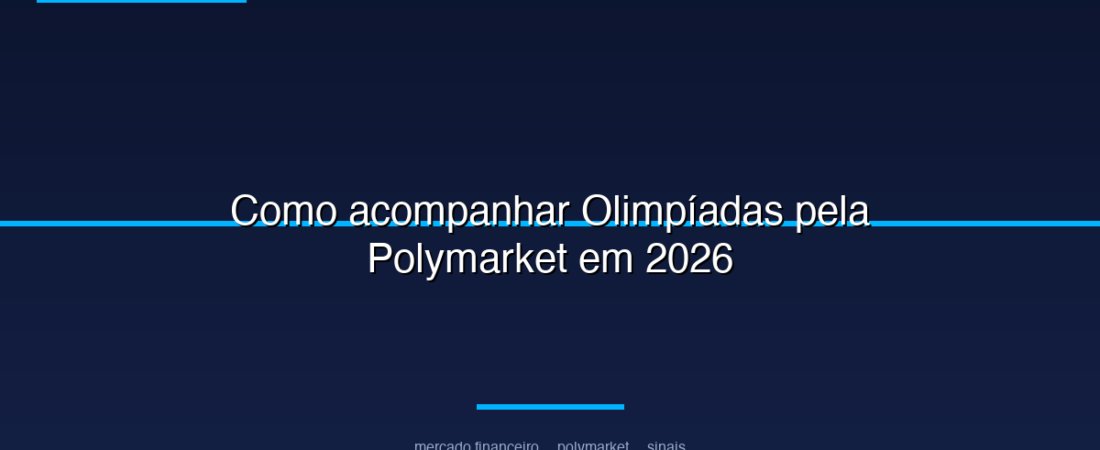 Como acompanhar Olimpíadas pela Polymarket em 2026