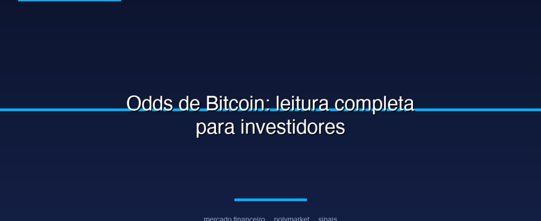 Odds de Bitcoin: leitura completa para investidores