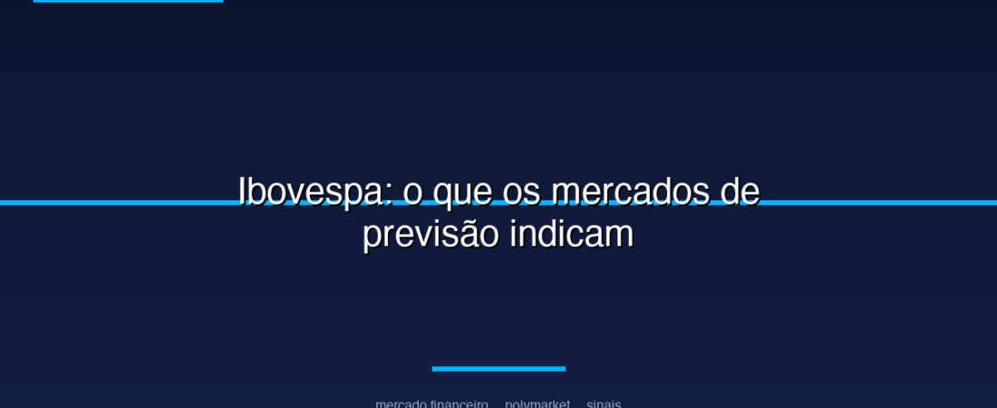 Ibovespa: o que os mercados de previsão indicam