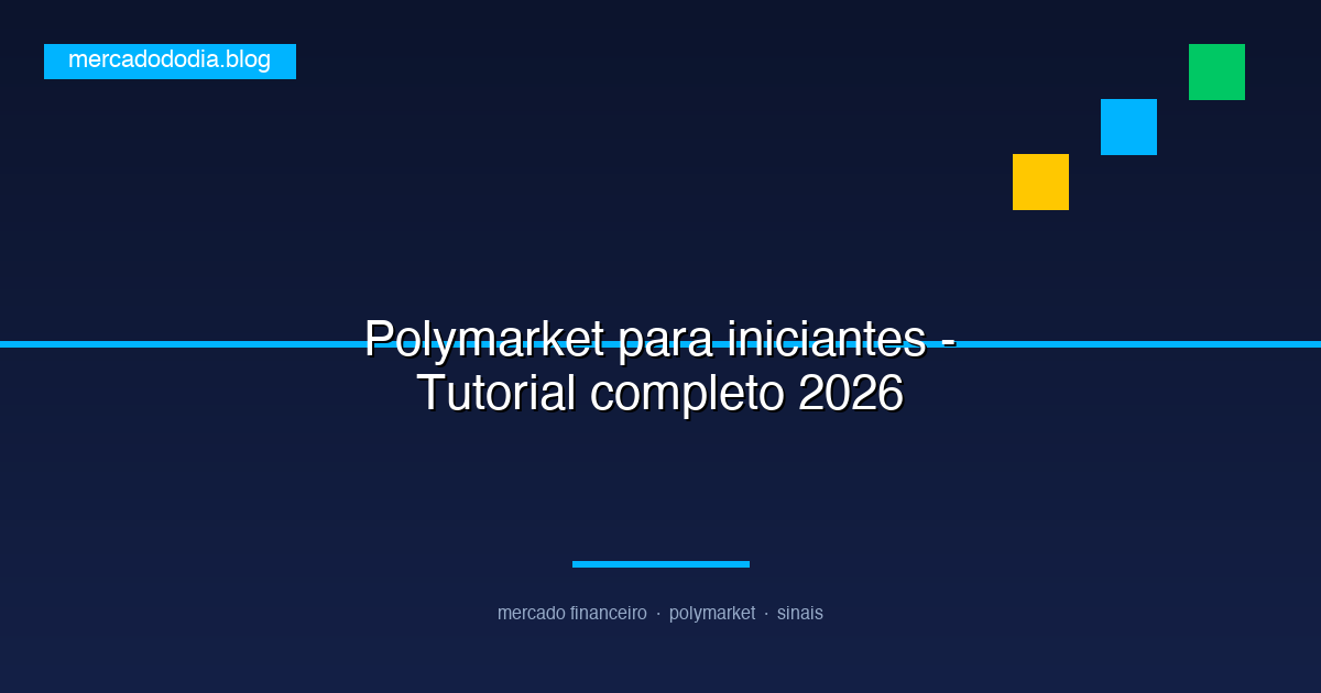 Polymarket para iniciantes: tutorial completo com passo a passo 2026