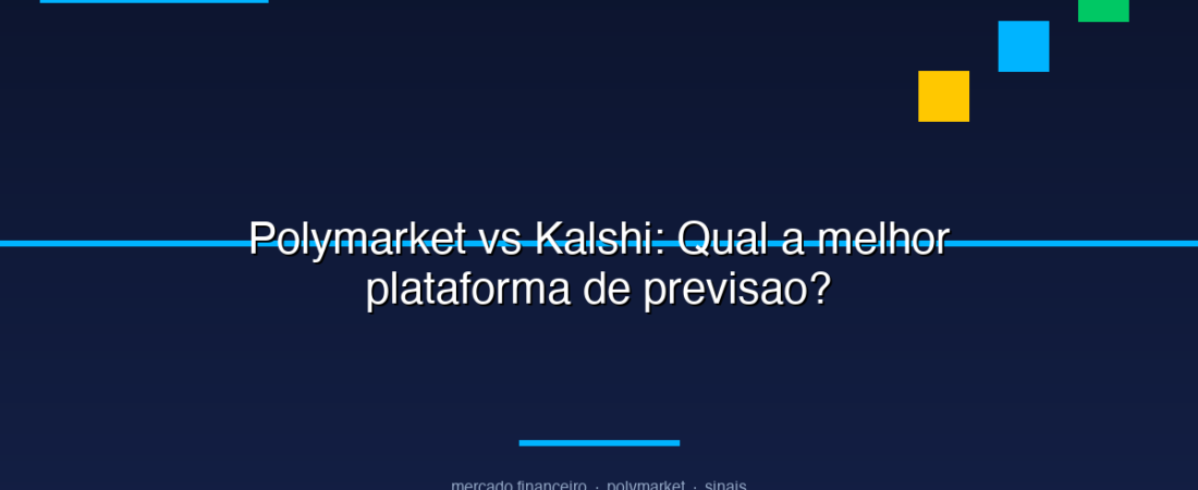 Polymarket vs Kalshi: Qual a Melhor Plataforma de Previsao em 2026?